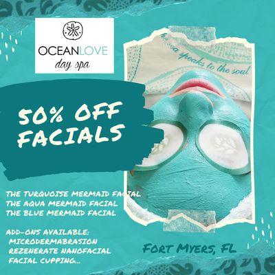 50% off facials
Book online
oceanlovedayspa.com