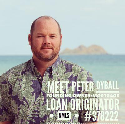 Peter Dyball  Founding Owner/Mortgage Loan Originator NMLS #378222