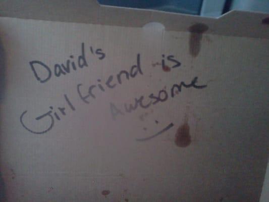 this was on the inside of my Hot-N-Ready deep dish pizza box.....I am not David or Davids girlfriend LOL.