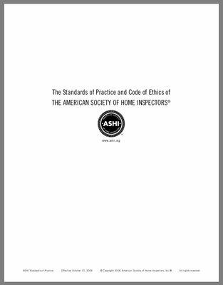 We follow the nationally recognized ASHI standards of practice. Please review them prior to your home inspection.