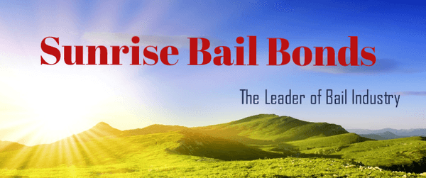 Sunrise Bail Bonds - The Leader of Bail Industry