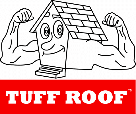 TUFF ROOF. Always a better roof. GUARANTEED.