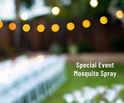 Schedule mosquito spraying prior to your special backyard event.