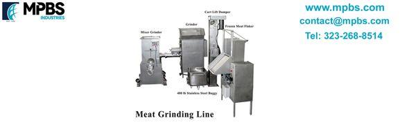 Meat Grinding Line MPBS Industries 2820 East Washington Blvd Los Angeles CA  90023 Tel: 323-268-8514 www.mpbs.com