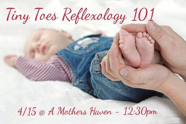 Infant Reflexology 101 - Mommy and Me Class taught at A Mothers Haven