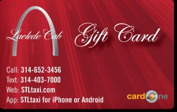 The Laclede Cab Gift Card, reloadable.  A great gift for students and seniors.