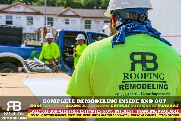 R&B Roofing and Remodeling, LLC. Innovators Not Imitators Call Now to Save: 502-268-4216 Visit GottaBRandB.com