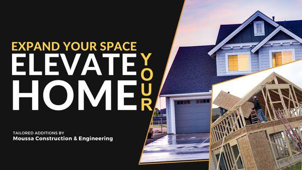 Expand Your Space, Elevate Your Home: Tailored Additions by Moussa Construction And Engineering!