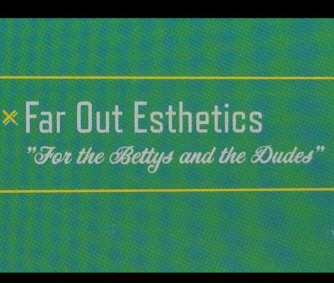 Far Out Esthetics