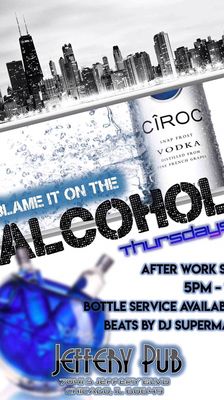 ANOTHER BLAME IT ON THE ALCOHOL THURSDAY YOU KNOW HOW IT GO AT THE JEFFERY PUB  $3 $3 $3
ABSOLUT 1800 COCONUT CROWN & HENNESSY