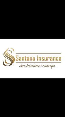 Santana Insurance " Your Insurance Concierge". Allow us to help you get the best coverage that fit your insurance needs