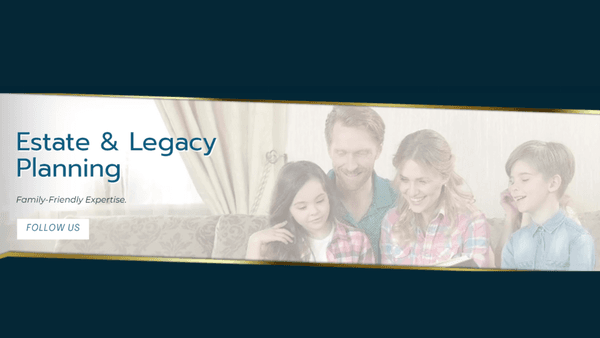 Plan Your Legacy & Protect Your Loved Ones