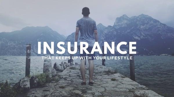 Insurance that keeps up with your lifestyle.