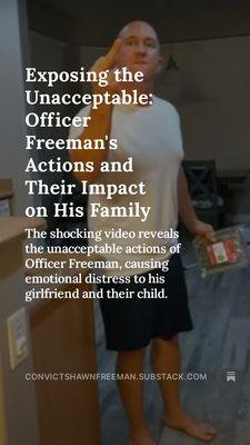 Officer Shawn Freeman's substantial history of Domestic Violence, Child Abuse, Disorderly Conduct, Endangerment, Destruction of Property