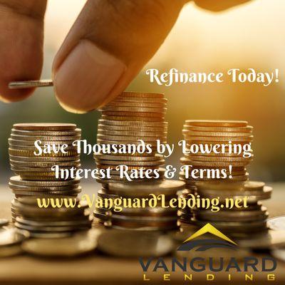 Save thousands by Refinancing Today.