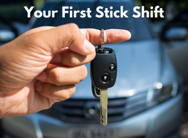 We can help you get your first stick shift