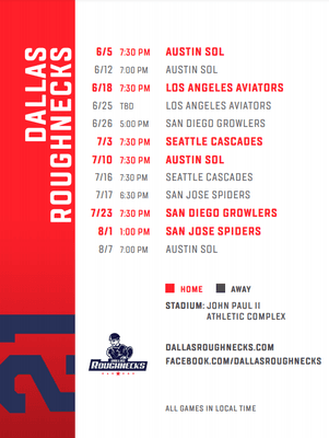 Here's the schedule.  the Roughnecks play at John Paul II Highschool in Plano