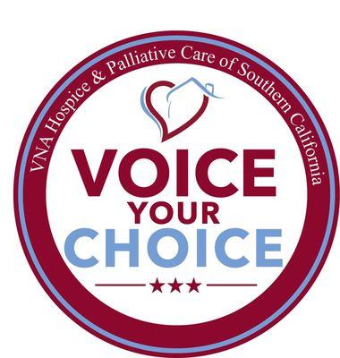 Voice Your Choice! - Hospice is a choice and you have the right to choose any provider you wish. - Choose the best in the business.