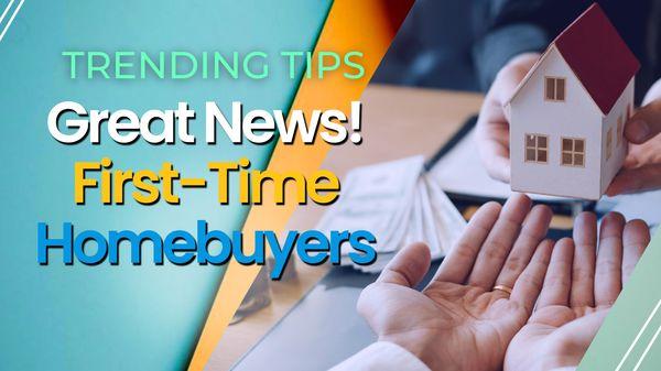 Good News for First-time Homebuyers

Link: https://youtu.be/0Cm9Ro63KgY