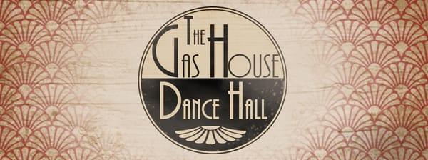 The Gas House Dance Hall