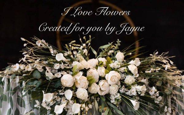 I Love Flowers, Created for you By Jayne