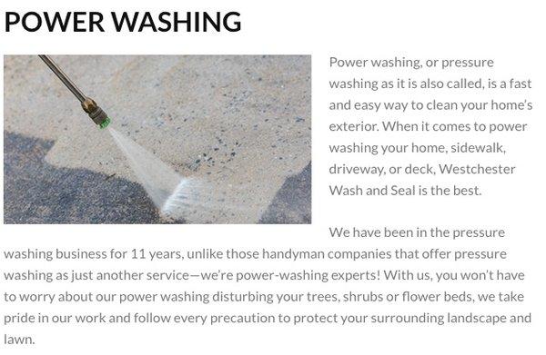 We use a professional grade power washer with safe environmentally-friendly cleaners! http://westchesterwashandseal.com/power-washing/