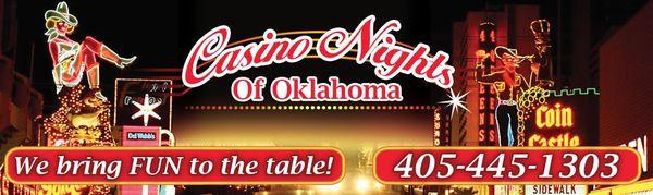 Casino Nights of Oklahoma (405) 445-1303 We bring the casino to your party.  Blackjack, craps, dice, roulette, poker, Texas Hold'em and more