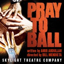 GO! Pray to Ball (2014) wins the award for best timing of the season! A lean, mean drama...a breath of fresh air" - LA Weekly ON STAGE