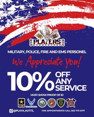 10% Discount for all Military, Police, Firefighters, and EMS workers we appreciate what you do!