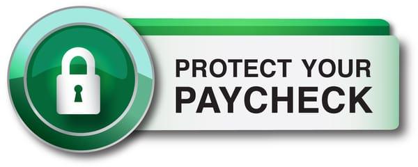 Protect Your Paycheck!!