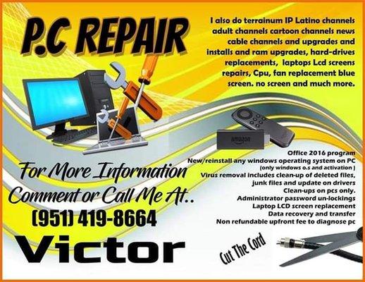 Victor's pc repair and firestick programing.   Located in Riverside CA