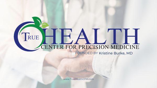 True Health Center For Precision Medicine