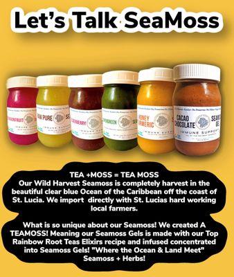 TEA +MOSS = TEA MOSS
 Our Wild Harvest Seamoss is completely harvest in the beautiful clear blue ocean of the Caribbean off the coast of St.