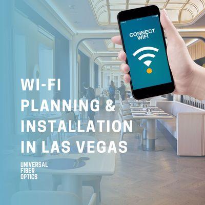 Universal Fiber Optics is leader in Wi-Fi planning and installation in the Las Vegas area.