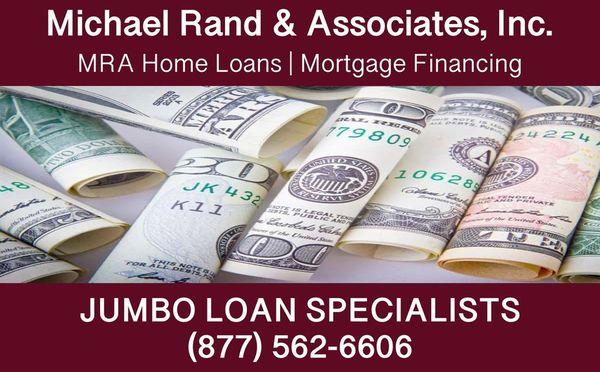 JUMBO HOME LOANS. A Jumbo loan is a mortgage of more than $970,800.  MRA HOME LOAN EXPERTS. CALL (877) 562-6606