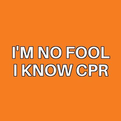 Don't be a fool, learn CPR. 
#breathe4cpr