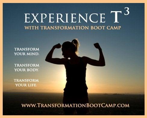 Experience T3!  Transform your mind, transform your body, transform your life!