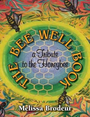 The Bee Well Book.  I am doing my best to raise awareness for honeybees.