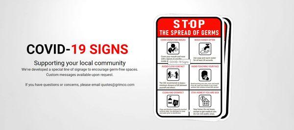 COVID-19 SIGNS  Supporting your local community We've developed a special line of signage to encourage germ-free spaces. Custom messages ava