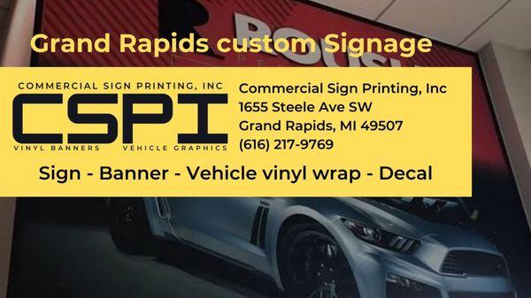 Commercial Sign Printing, Inc
 1655 Steele Ave SW
 Grand Rapids, MI 49507
 (616) 217-9769