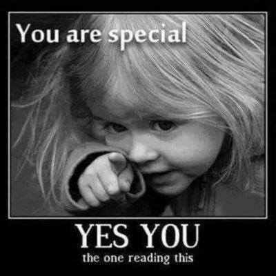 We are here for you because you are special.