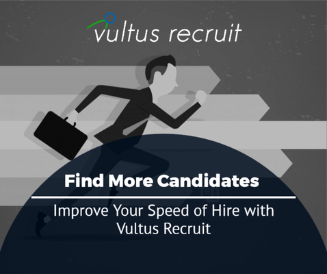 Find more candidates, Improve your speed of hire with Vultus Recruit