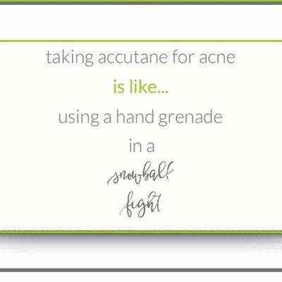 No one needs Accutane in their life..