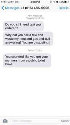 The texts I got from green cab driver. There is NO CIRCUMSTANCE in which sending a customer this kind of message is acceptable.