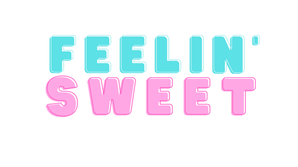 Feelin' Sweet