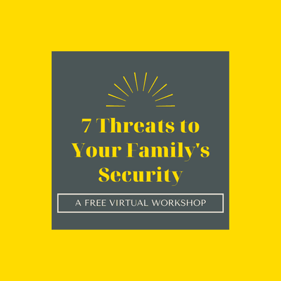 7 Threats to Your Family's Security, Estate Planning Workshop