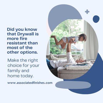 Drywall is more fire resistant than most building materials.