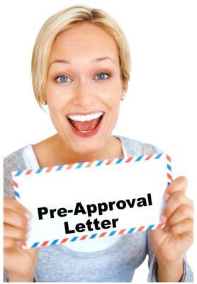 Get Pre-Approved BEFORE looking at homes.  It's easy and can be done online on our website at your convenience.