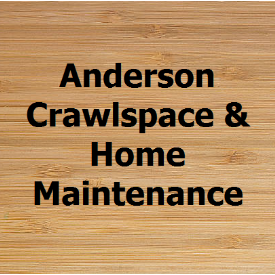 Anderson Crawlspace and Home Maintenance