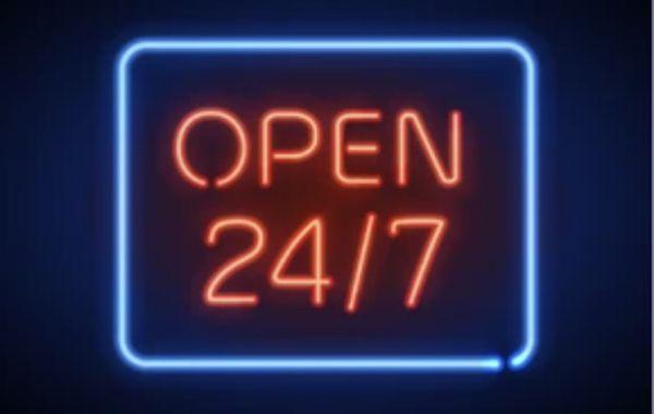 We are open 24/7 . Thank you!